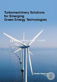 Turbomachinery Solutions For Emerging Green Energy Technologies