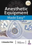 Anesthetic Equipment Made Easy
