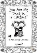You Are My Once in a Lifetime: I Will Always Love You