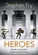 Heroes: The myths of the Ancient Greek Heroes Retold