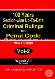 100 Years Section Wise Up-to Date Criminal Rulings on Panel Code Vol-2