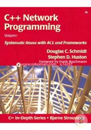C Network Programming, Volume 2: Systematic Reuse With Ace And Frameworks