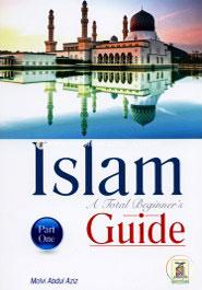 Islam a Total Beginner's Guide Part-one 