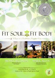 Fit Soul, Fit Body: 9 Keys to a Healthier, Happier You