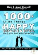 1,000 Little Things Happy Successful People Do Differently