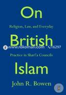 On British Islam – Religion, Law, and Everyday Practice in Shari′a Councils 