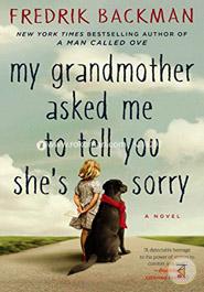 My Grandmother Asked Me to Tell You She-s Sorry: A Novel