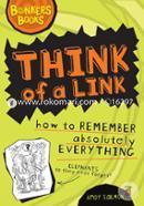 Think of a Link: How to Remember Absolutely Everything