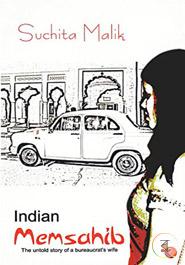 Indian Memsahib: The Untold Story of a Bureaucrat's Wife