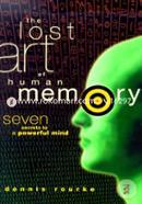 The Lost Art of Human Memory: Seven Secrets to a Powerful Mind