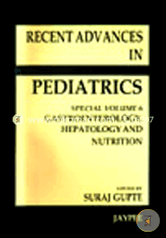 Recent Advances in Pediatrics Gastroenterology, Hepatology and Nutrition (Special - Vol. 6) (Paperback)