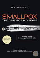 Smallpox: The Death of a Disease: The Inside Story of Eradicating a Worldwide Killer