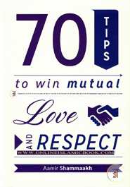 70 Tips to win Mutual Love and Respect 