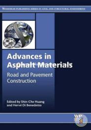 Advances in Asphalt Materials: Road and Pavement Construction (Woodhead Publishing Series in Civil and Structural Engineering)