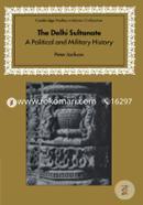 The Delhi Sultanate: A Political and Military History