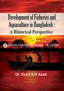 Development of Fisheries and Aquaculture in Bangladesh: A Historical Perspective