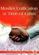 Muslim Unification at Time of Crisis 