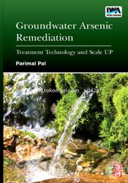 Groundwater Arsenic Remediation: Treatment Technology and Scale UP