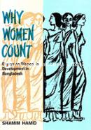 Why Women Count - Essays on Women in Development in Bangladesh