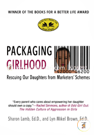 Girlhood: Rescuing Our Daughters from Marketers' Schemes (Paperback)