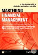 Mastering Financial Management: A step-by-step guide to strategies, applications and skills