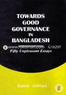 Towards Good Governance In Bangladesh