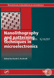 Nanolithography and Patterning Techniques in microelectronics 