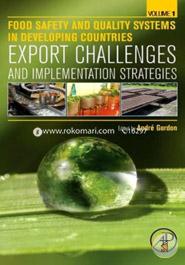 Food Safety and Quality Systems in Developing Countries: Volume One: Export Challenges and Implementation Strategies: 1