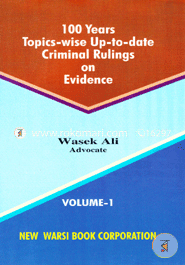 100 Years Topics Wise Up-to Date Criminal Rulings on Evidence Vol-1