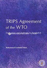 TRIPS Agreement of the WTO: Implications and Challenges for Bangladesh