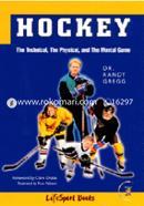 Hockey: The Technical, the Physical, and the Mental Game