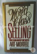 World Class Selling : How to Turn Adversity into Success 