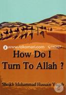 How Do I Turn to Allah? 