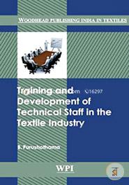 Training and Development of Technical Staff in the Textile Industry (Woodhead Publishing India in Textiles)