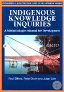 Indigenous Knowledge Inquiries - A Methodologies Manual for Development 