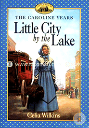 Little City by the Lake (Little House the Caroline Years) 