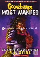 Goosebumps Most Wanted: 05 Dr. Maniac Will See You Now 