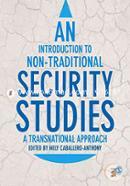 An Introduction to NonTraditional Security Studies: A Transnational Approach