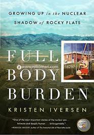 Full Body Burden: Growing Up in the Nuclear Shadow of Rocky Flats 