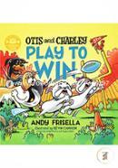 Otis and Charley Play to Win