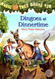 Magic Tree House 20: Dingoes at Dinnertime