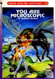 You Are Microscopic (Choose Your Own Adventure- 130)