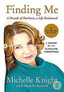 Finding Me: A Decade of Darkness, a Life Reclaimed: A Memoir of the Cleveland Kidnappings