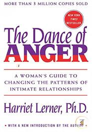Dance of Anger: A Woman's Guide to Changing the Patterns of Intimate Relationships