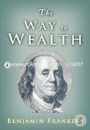 The Way to Wealth: Ben Franklin on Money and Success