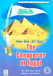 The Conqueror of Egypt Amr Bin Al-Aas