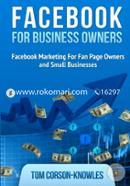 Facebook for Business Owners: Facebook Marketing For Fan Page Owners and Small Businesses (Social Media Marketing) (Volume 2)