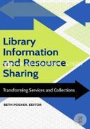 Library Information and Resource Sharing: Transforming Services and Collections