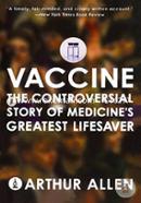 Vaccine – The Controversial Story of Medicine′s Greatest Lifesaver 