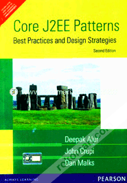Core J2EE Patterns : Best Practices and Design Strategies 